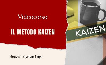 Metodo Kaizen: il miglioramento a piccoli passi  (Videocorso)