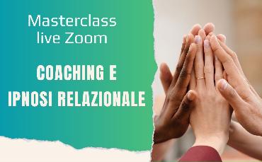 Masterclass-live-Zoom: Coaching e Ipnosi Relazionale