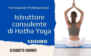 Formazione Professionale: Istruttore Consulente di Hatha Yoga (videocorso)