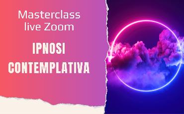 Masterclass-live-Zoom: Ipnosi Contemplativa