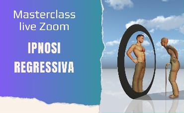 Masterclass-live-Zoom: L'Ipnosi Regressiva