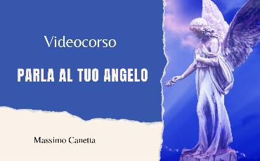 Parla al tuo Angelo (Videocorso)