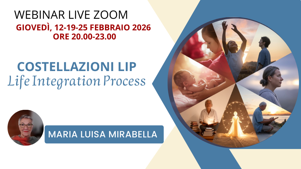 Webinar: Costellazioni Familiari LIP (Life Integration Process)